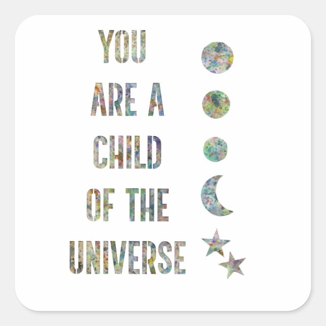 Du bist ein Kind des Universums Quadratischer Aufkleber (Vorderseite)