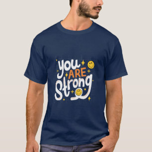 Du bist ein stark motivierendes T-Shirt