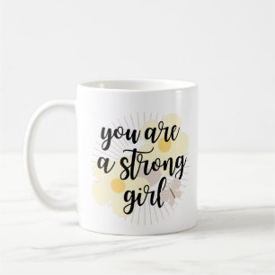 Du bist ein starkes Mädchen Kaffeetasse