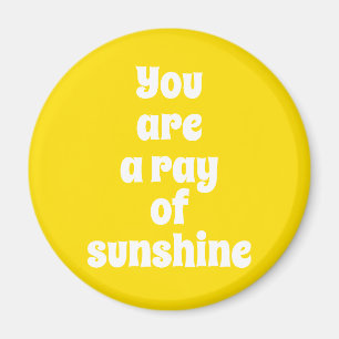 Du bist ein Strahl von Sonnenschein, sonnig glück Magnet