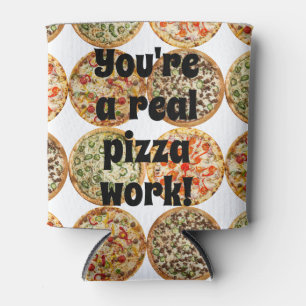 Du bist eine echte Pizzaarbeit! Dosenkühler