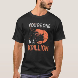 Du bist einer von einer Krillion Meeresfrüchte-Fan T-Shirt