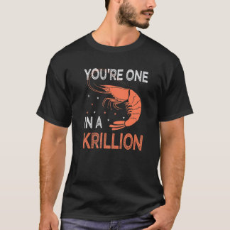 Du bist einer von Krillion Meeresfrüchte Fan Crayf T-Shirt