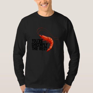 Du bist einfach die Beste Garnelen-Foodie-Liebe Fr T-Shirt