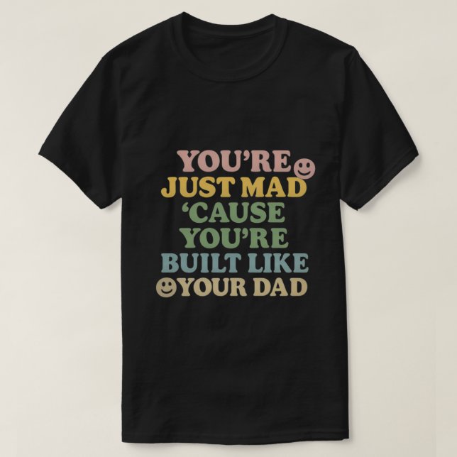 Du bist einfach verrückt, weil du so gebaut bist w T-Shirt (Design vorne)