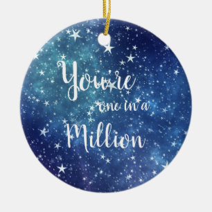 Du bist eins in einer Million Sternenhimmel Keramik Ornament
