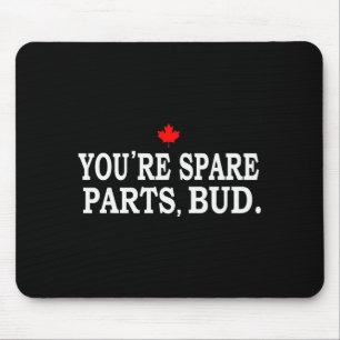 Du bist Ersatzteile, Kumpel - Lustig Mousepad