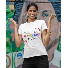 Du bist fabelhaft Darlin T-Shirt