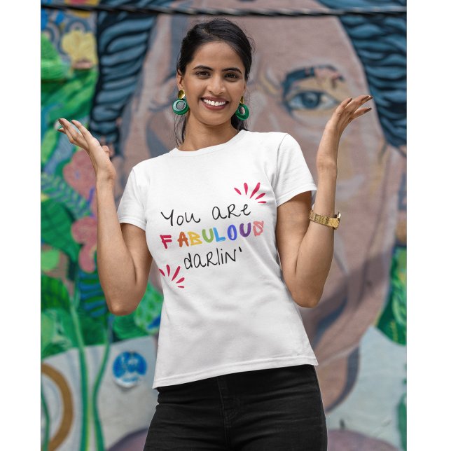 Du bist fabelhaft Darlin T-Shirt (Von Creator hochgeladen)