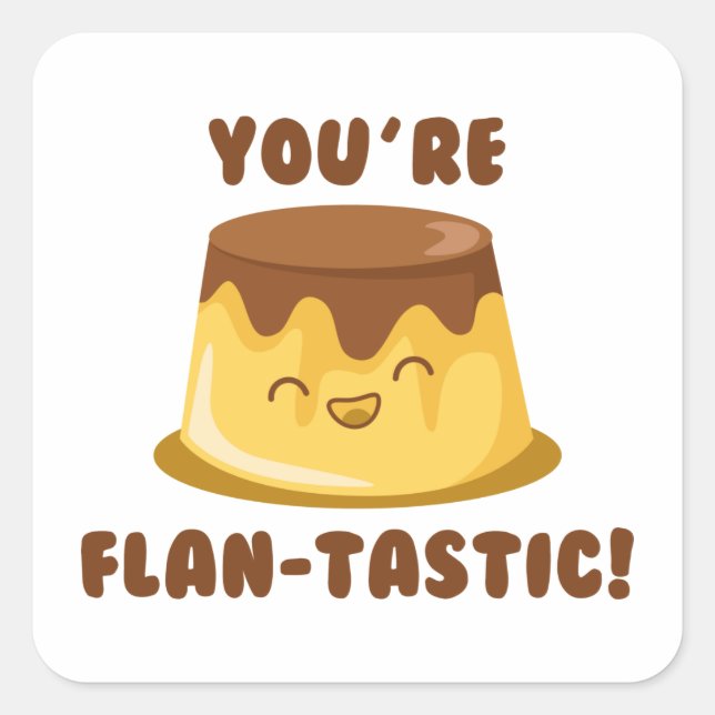 Du bist flan-tastisch quadratischer aufkleber (Vorderseite)