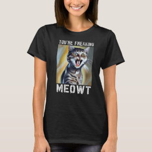 Du bist Freaking Meowt Cat Meme Meow Pun Cat 1 T-Shirt