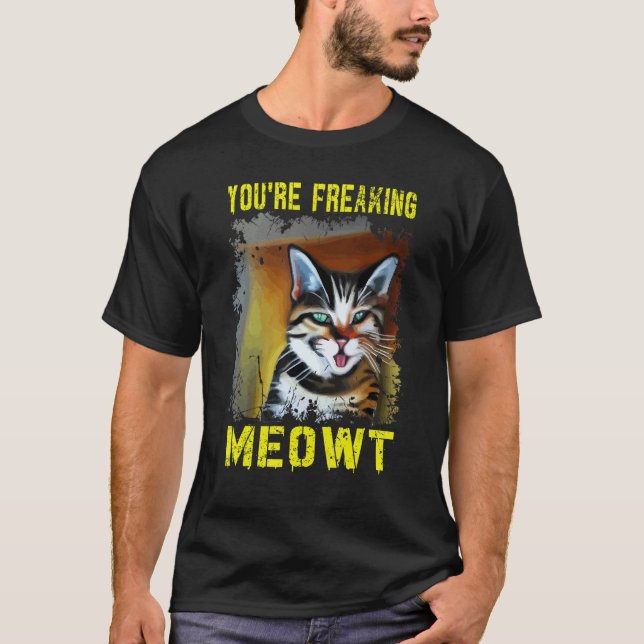 Du bist Freaking Meowt Crazy Cat Lady Cat T-Shirt (Vorderseite)