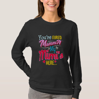 Du bist gefeuert, Mamma, meine Mimi ist hier T-Shirt