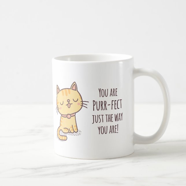 Du bist genau so, wie du Katze bist Kaffeetasse (Rechts)