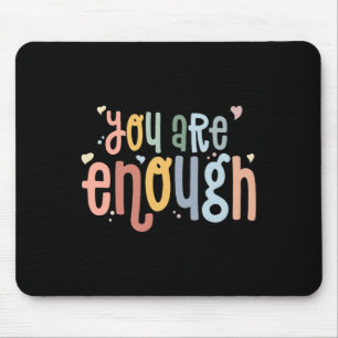 Du bist genug Psychische Gesundheit Bewusstsein Kr Mousepad