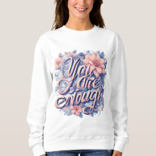Du bist genug sweatshirt