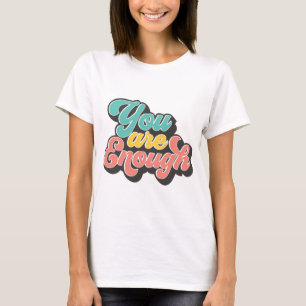 Du bist genug T-Shirt