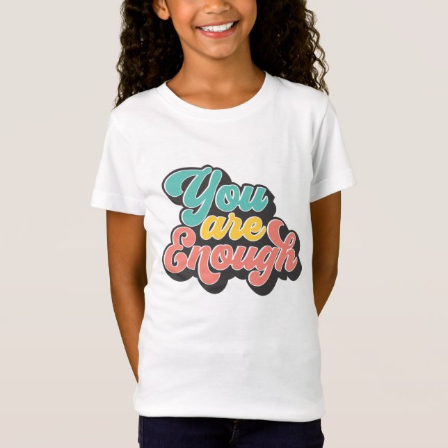 Du bist genug T - Shirt (Vorderseite)