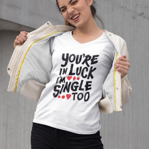 Du bist glücklich, dass ich auch Single bin   Funn T-Shirt