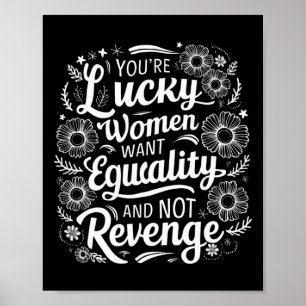 Du bist glücklich Frauen Will Gleichheit nicht Rac Poster
