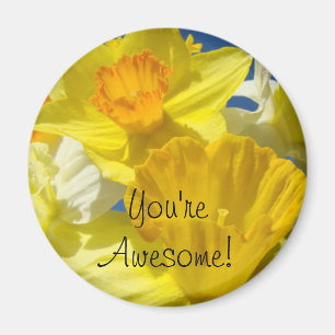 Du bist großartig! Magnete Gelbe Narzissen Blumen Magnet
