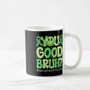 Du bist gut, Bruder, Unterstützung für psychische Kaffeetasse