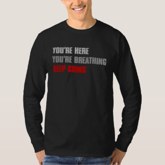 DU BIST HIER DU ATMEST MACH WEITER Inspirierend T-Shirt