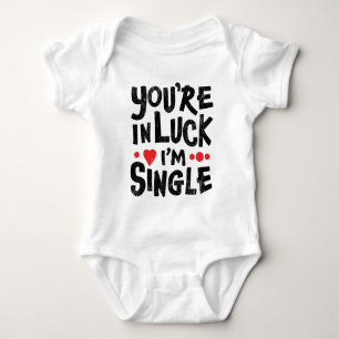Du bist im Glück bin ich Single - Funny Baby Body Strampler