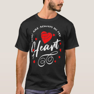 Du bist immer in meinem Herzen  T-Shirt