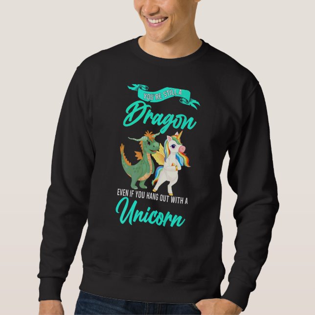 Du bist immer noch ein Drache, selbst wenn du Drac Sweatshirt (Vorderseite)