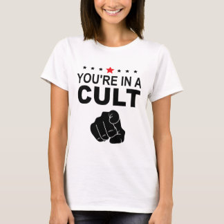 Du bist in einem Kult Zeichen T-Shirt