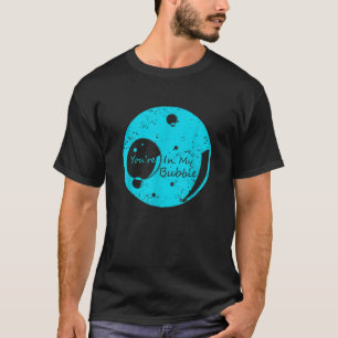 Du bist in meinem Bubble Funny Personal Space T Sh T-Shirt