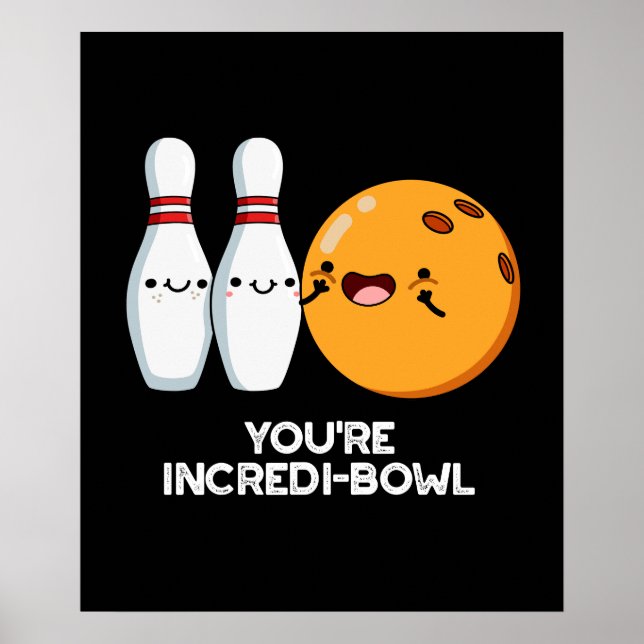 Du bist Inkredi-Bowl Funny Bowling Pun Dark BG Poster (Vorne)