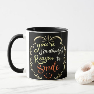 Du bist jemand, der Grund ist, die Tasse des Kaffe
