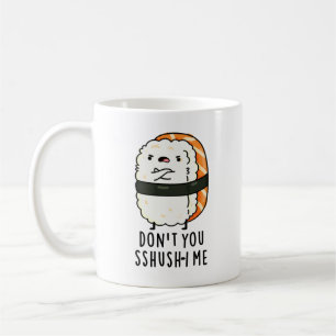 Du bist kein Sshush-in-Me Funny Sushi Pun Kaffeetasse