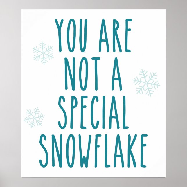 Du bist keine besondere Schneeflocke Poster (Vorne)