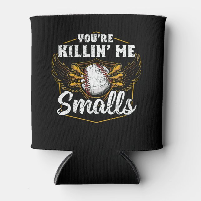 Du bist Killin Me Smalls Funny Baseball Dosenkühler (Vorderseite)
