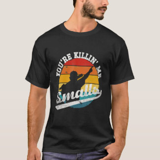 Du bist Killin Me Smalls T-Shirt
