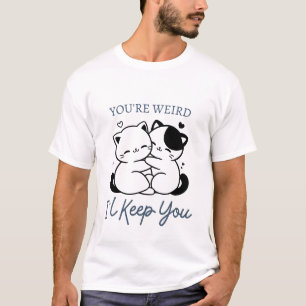 Du bist komisch, ich Behalt dir Shirt, Niedliches  T-Shirt