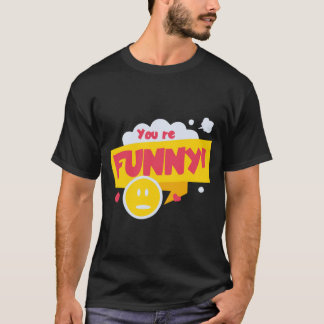 Du bist lustig T-Shirt
