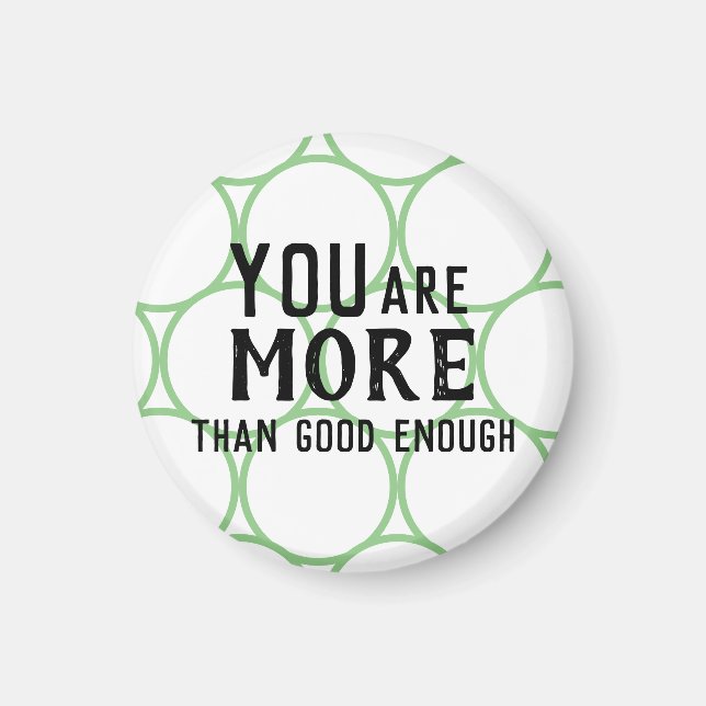 Du bist mehr als gut genug Affirmation Magnet (Vorne)