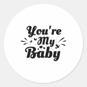 Du bist mein Baby - Liebe-Idiom Runder Aufkleber