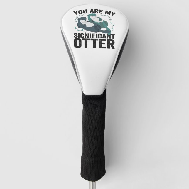 Du bist mein bedeutsames Otter Half Funny Valentin Golf Headcover (Vorderseite)