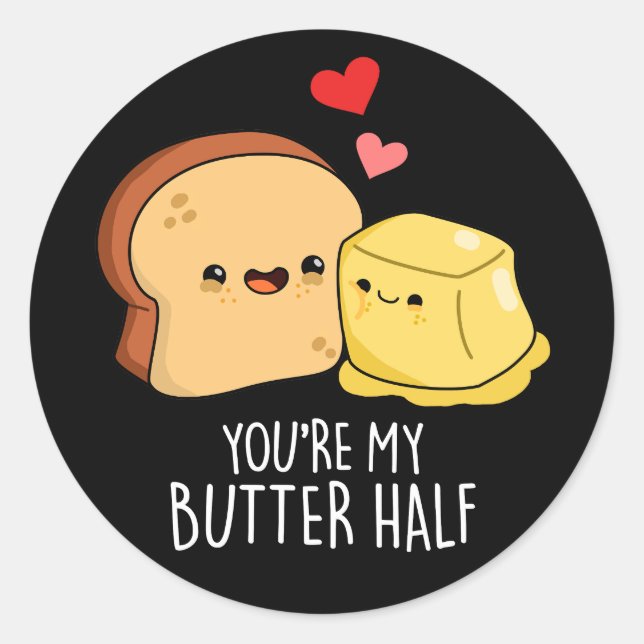 Du bist mein Butter halb Funny Toast Pun Dark BG Runder Aufkleber (Vorderseite)