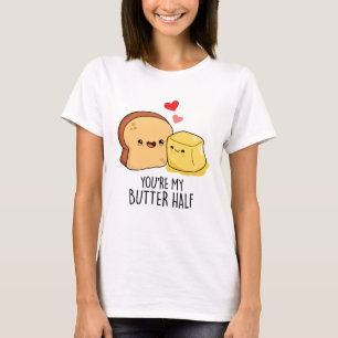 Du bist mein Butter Halbkugel Toast Pun T-Shirt