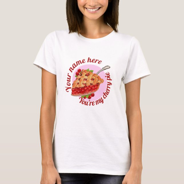 Du bist mein Cherry Pie-T-Shirt T-Shirt (Vorderseite)