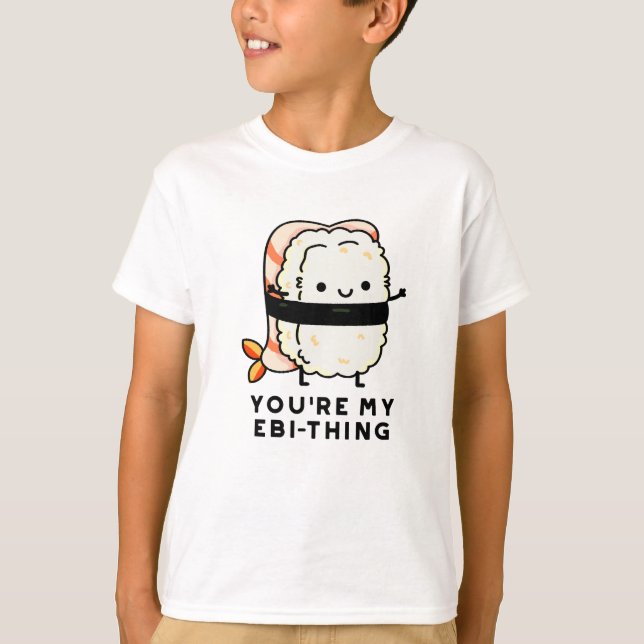 Du bist mein Ebi-Thing Funny Sushi Pun T-Shirt (Vorderseite)