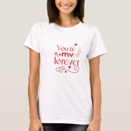 Du bist mein ewiges Valentinstag Geschenk Frauen T-Shirt