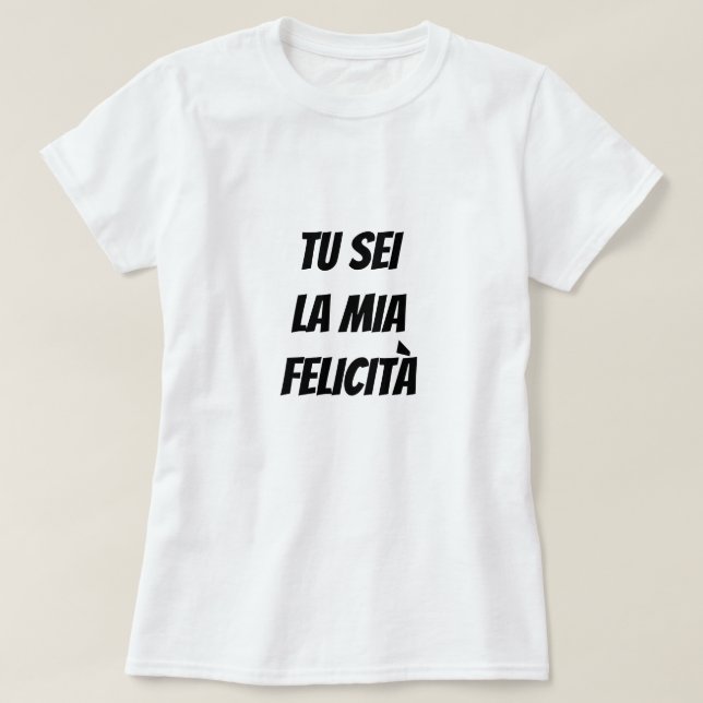 Du bist mein Glück auf Italienisch T-Shirt (Design vorne)
