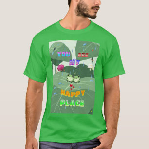 Du bist mein glücklicher Ort T-Shirt